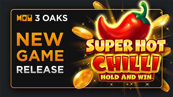 3 Oaks Gaming brings the heat in Super Hot Chilli: Hold and Win