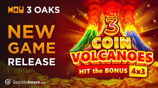 3 Oaks Gaming erupts into life with 3 Coin Volcanoes launch