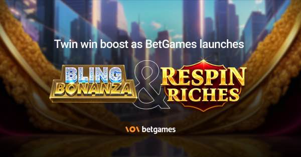 Twin win boost as BetGames launches Bling Bonanza and Respin Riches