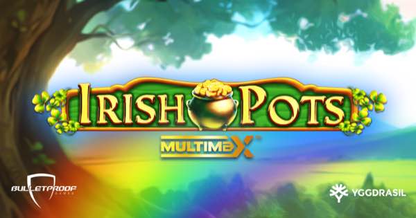 Yggdrasil launches Bulletproof’s next big game Irish Pots with popular MultiMax™ mechanic 