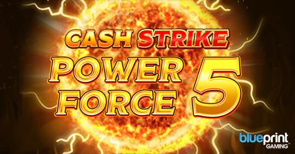 Blueprint Gaming introduces rare four-pots mechanic in Cash Strike Power Force 5