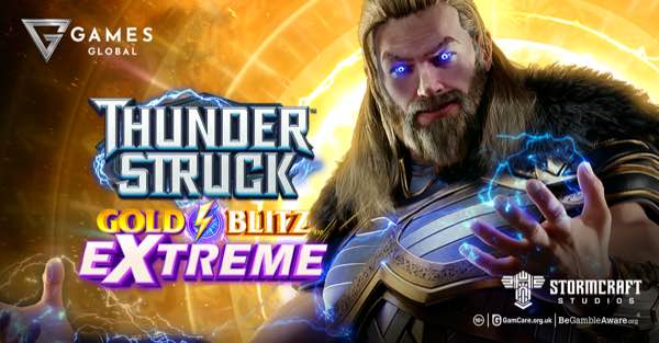 Games Global and Stormcraft Studios expand electrifying series with Thunderstruck™ Gold Blitz™ Extreme