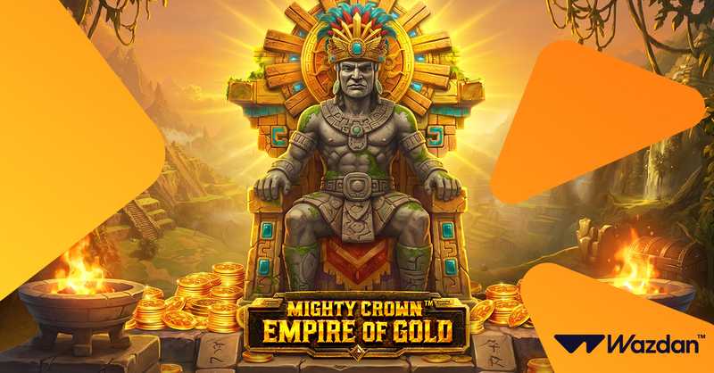 Wazdan crowns slot portfolio with launch of Mighty Crown™: Empire of Gold